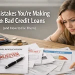 7 Mistakes You’re Making with Bad Credit Loans (and How to Fix Them)