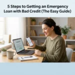 5 Steps to Getting an Emergency Loan with Bad Credit (The Easy Guide)