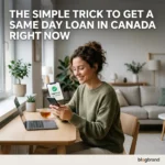 The Simple Trick to Get a Same Day Loan in Canada Right Now